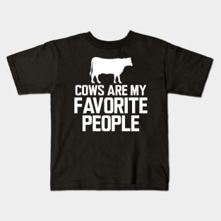 Cow - Cows are my favorite animals w Kids T-Shirt